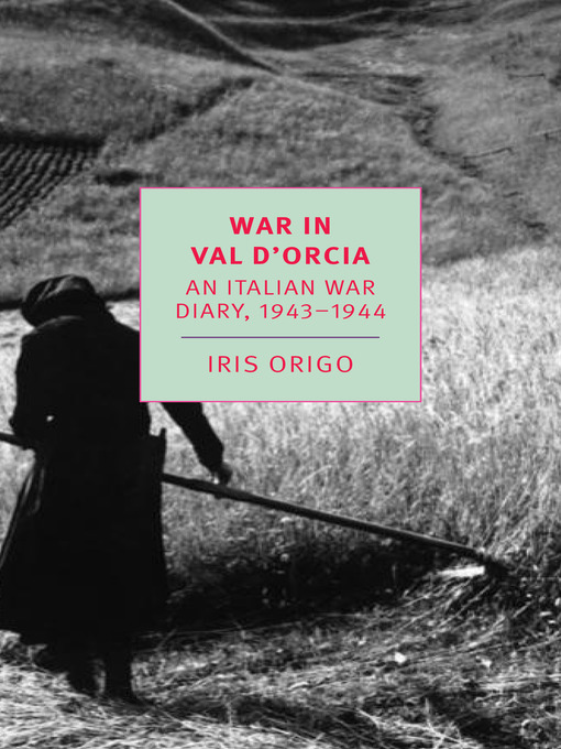 Title details for War in Val d'Orcia by Iris Origo - Available